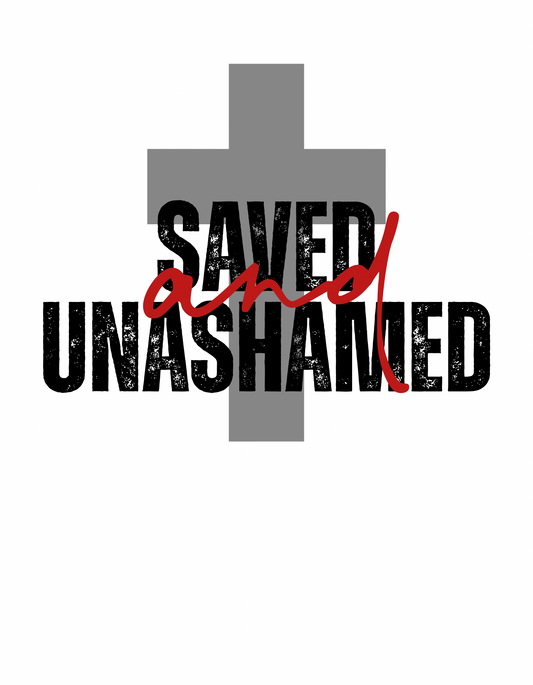 Saved & Unashamed